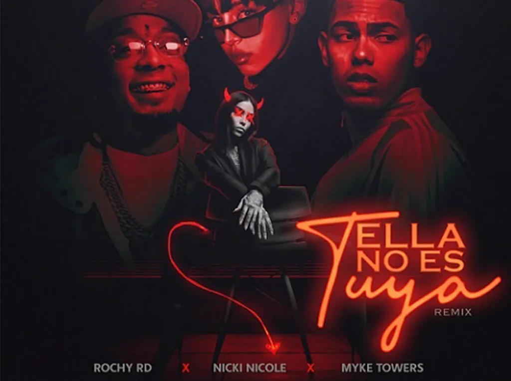 Ella No Es Tuya Remix de Rochy RD, Myke Towers y Nicki Nicole: RD, Puerto Rico y Argentina unidos.