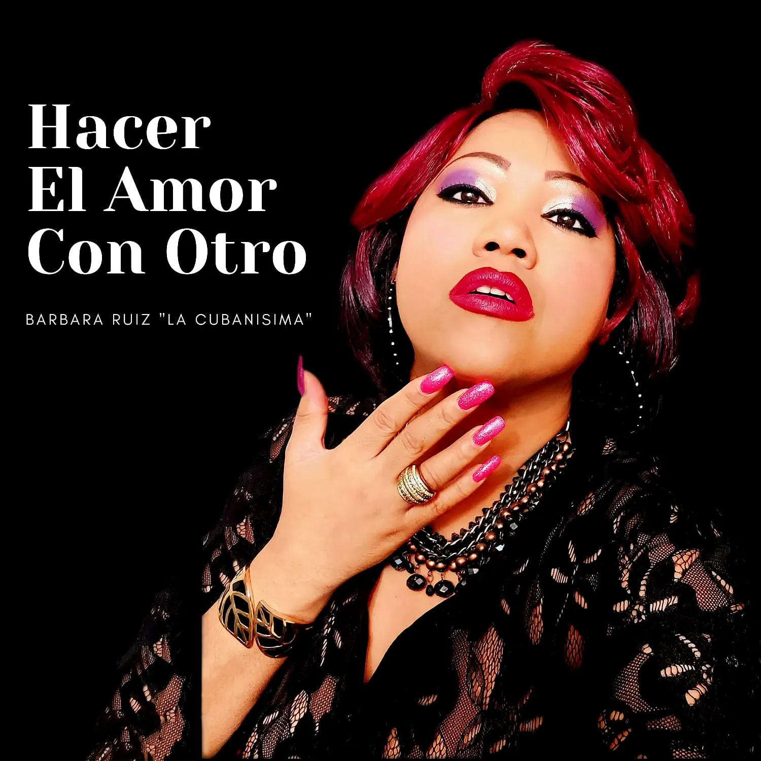 Barbara Ruiz, La Cubanísima estrena versión del clásico “Hacer El Amor Con Otro”