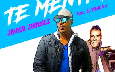 “Te mentía” la bachata de Javier Jimenez ft Dj Esteve