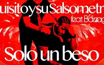 SOLO UN BESO Luisito y Su Salsometro feat Barzaga