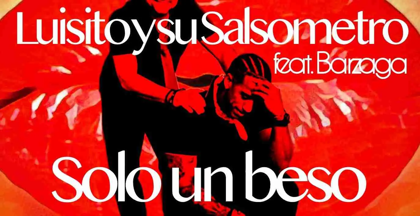 SOLO UN BESO Luisito y Su Salsometro feat Barzaga