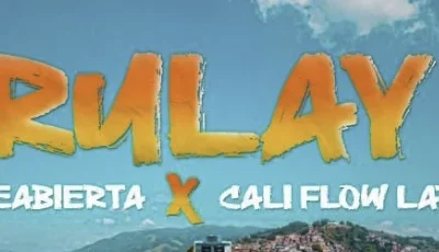 MENTEABIERTA Y CALI FLOW LATINO UNEN A LA REPÚBLICA DOMINICANA Y COLOMBIA EN SU NUEVO SENCILLO “RULAY”