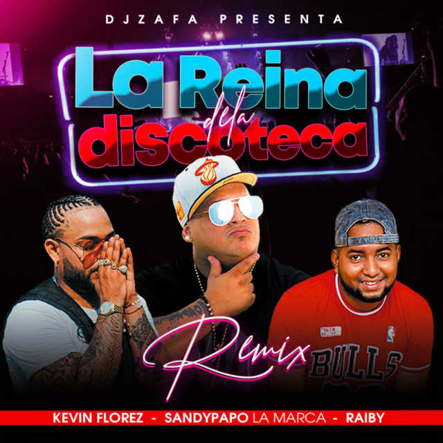 Dj Zafa, Kevin Florez, Sandy & Papo La Marca & Raiby – La Reina De La Discoteca (Remix)