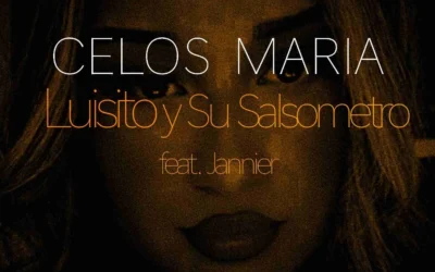CELOS MARIA Luisito y Su Salsometro feat.Jannier