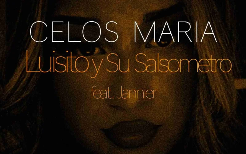 CELOS MARIA Luisito y Su Salsometro feat.Jannier