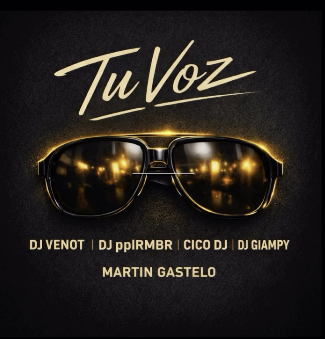 Dj Venot - Dj Pepe El Rumbero - Cico Dj - Dj Giampy - Martin Gastelo" Tu voz" 2026