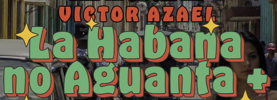 Victor Azael_La Habana no aguanta mas_2026