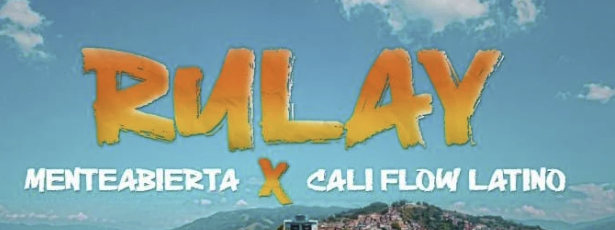 MENTEABIERTA Y CALI FLOW LATINO UNEN A LA REPÚBLICA DOMINICANA Y COLOMBIA EN SU NUEVO SENCILLO “RULAY”